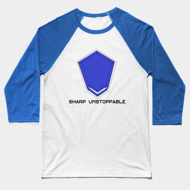 Sharp Unstoppable Baseball T-Shirt by SentaiRiderNate